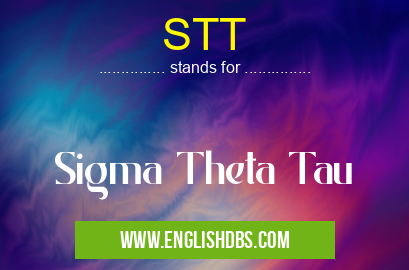 STT means Sigma Theta Tau STT
