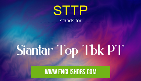 STTP means Siantar Top Tbk PT STTP