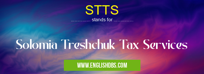 STTS means Solomia Treshchuk Tax Services STTS