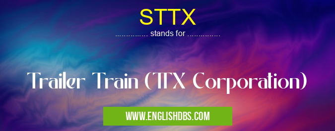 STTX means Trailer Train (TTX Corporation) STTX