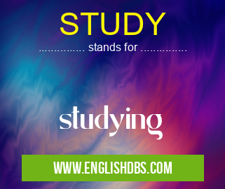 STUDY means studying STUDY