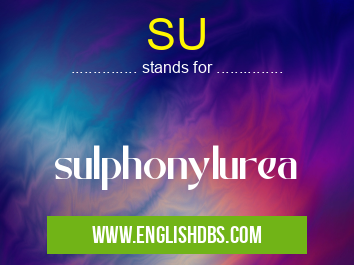 SU means sulphonylurea SU
