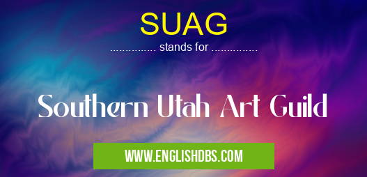 SUAG means Southern Utah Art Guild SUAG