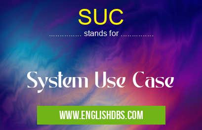 SUC means System Use Case SUC
