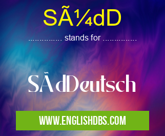 SüdD means SüdDeutsch SüdD