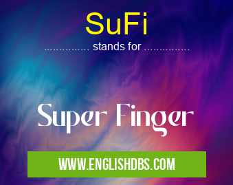 SuFi means Super Finger SuFi