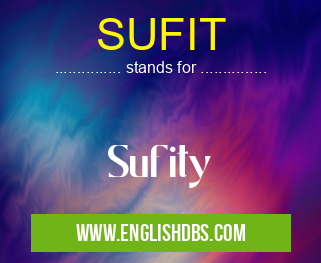 SUFIT means Sufity SUFIT