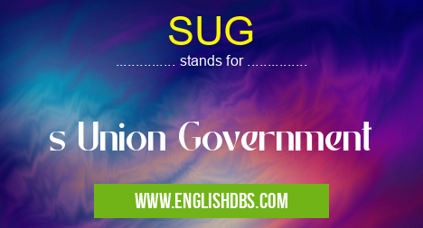 SUG means s Union Government SUG