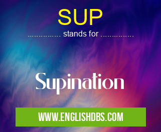 SUP means Supination SUP