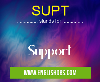 SUPT means Support SUPT