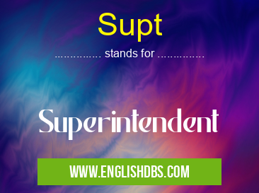 Supt means Superintendent Supt