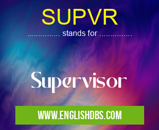 SUPVR means Supervisor SUPVR