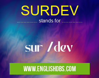 SURDEV means sur /dev SURDEV