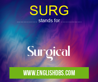 SURG means Surgical SURG