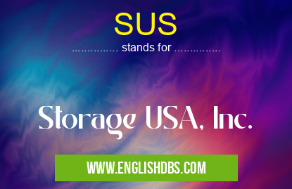 SUS means Storage USA, Inc. SUS