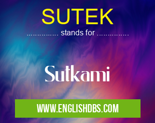 SUTEK means Sutkami SUTEK