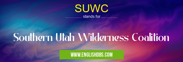 SUWC means Southern Utah Wilderness Coalition SUWC