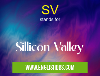 SV means Sillicon Valley SV