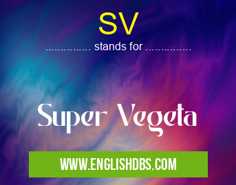 SV means Super Vegeta SV