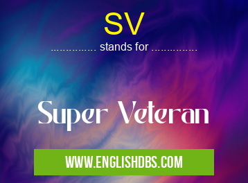 SV means Super Veteran SV