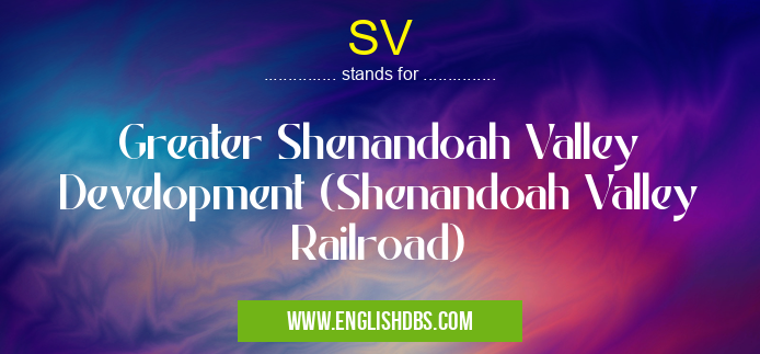 SV means Greater Shenandoah Valley Development (Shenandoah Valley Railroad) SV
