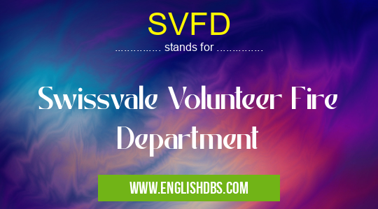 SVFD means Swissvale Volunteer Fire Department SVFD