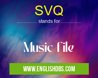 SVQ means Music file SVQ