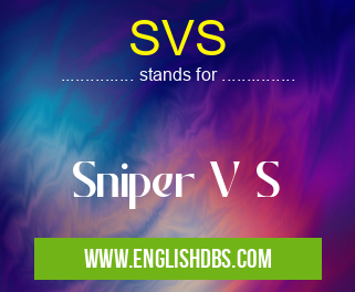 SVS means Sniper V S SVS