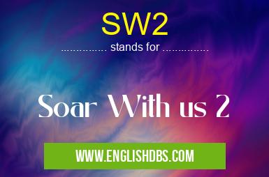 SW2 means Soar With us 2 SW2