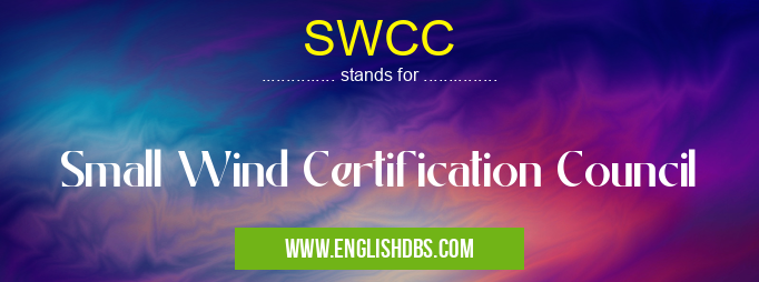 SWCC means Small Wind Certification Council SWCC