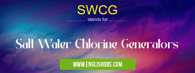 SWCG means Salt Water Chlorine Generators SWCG