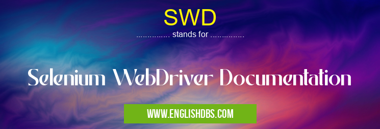 SWD means Selenium WebDriver Documentation SWD