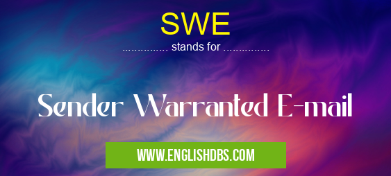 SWE means Sender Warranted E-mail SWE