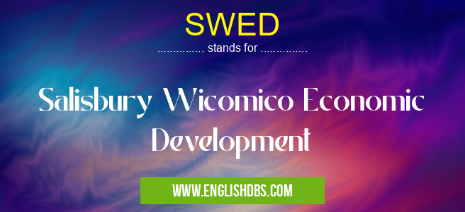 SWED means Salisbury Wicomico Economic Development SWED