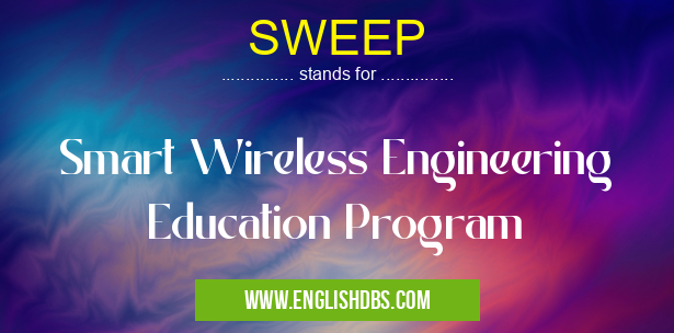 SWEEP means Smart Wireless Engineering Education Program SWEEP