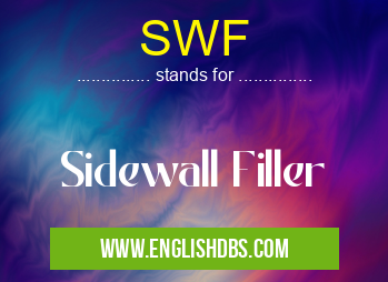 SWF means Sidewall Filler SWF