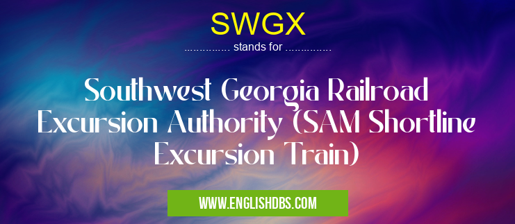 SWGX means Southwest Georgia Railroad Excursion Authority (SAM Shortline Excursion Train) SWGX