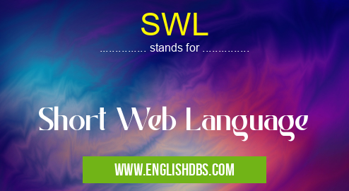 SWL means Short Web Language SWL