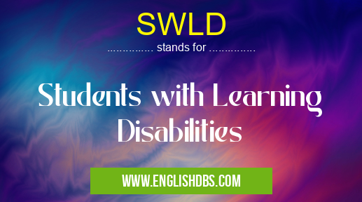 SWLD means Students with Learning Disabilities SWLD