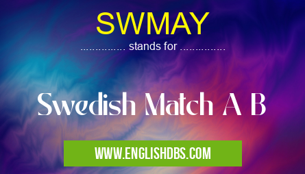 SWMAY means Swedish Match A B SWMAY
