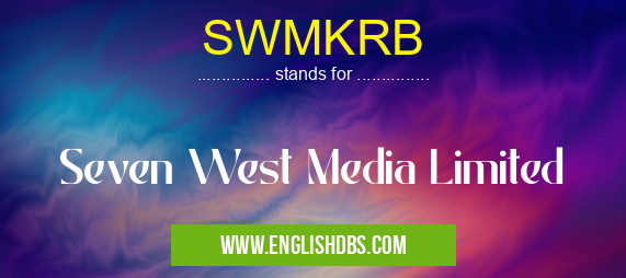 SWMKRB means Seven West Media Limited SWMKRB