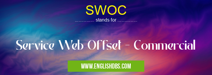 SWOC means Service Web Offset - Commercial SWOC