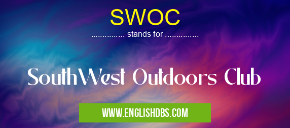 SWOC means SouthWest Outdoors Club SWOC