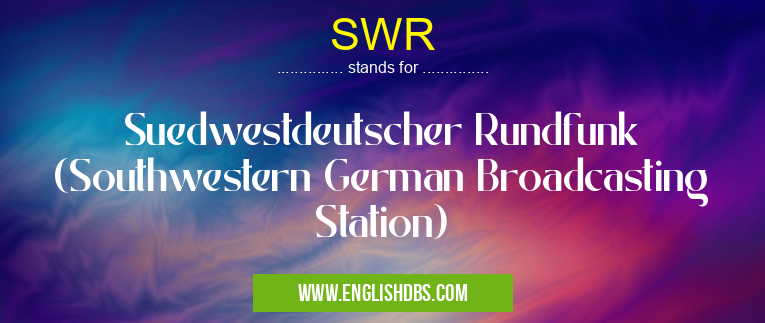 SWR means Suedwestdeutscher Rundfunk (Southwestern German Broadcasting Station) SWR