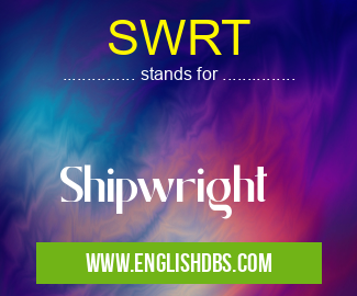 SWRT means Shipwright SWRT