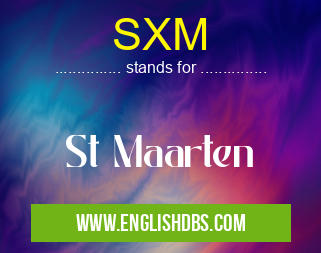 SXM means St Maarten SXM