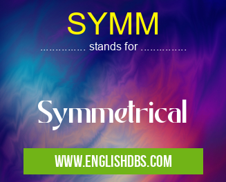 SYMM means Symmetrical SYMM