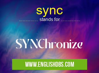 sync means SYNChronize sync