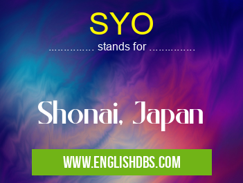 SYO means Shonai, Japan SYO