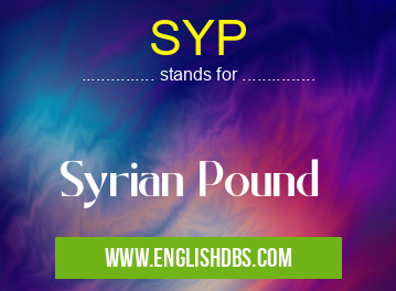 SYP means Syrian Pound SYP